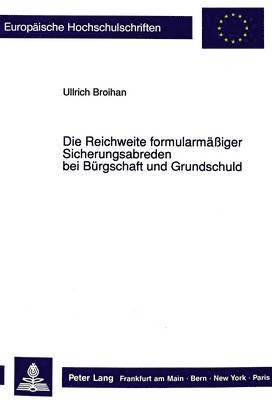 bokomslag Die Reichweite Formularmaeiger Sicherungsabreden Bei Buergschaft Und Grundschuld