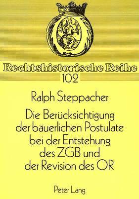 bokomslag Die Beruecksichtigung Der Baeuerlichen Postulate Bei Der Entstehung Des Zgb Und Der Revision Des or