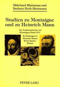 bokomslag Studien Zu Montaigne Und Zu Heinrich Mann