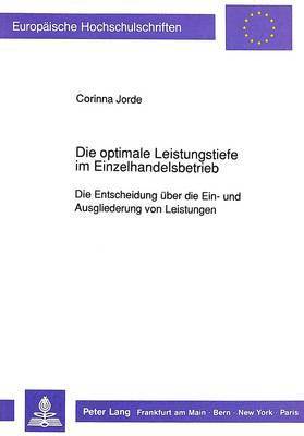 bokomslag Die Optimale Leistungstiefe Im Einzelhandelsbetrieb