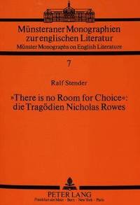 bokomslag There Is No Room for Choice Die Tragoedien Nicholas Rowes