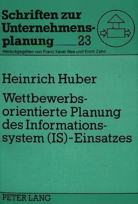 Wettbewerbsorientierte Planung Des Informationssystem (Is)-Einsatzes 1