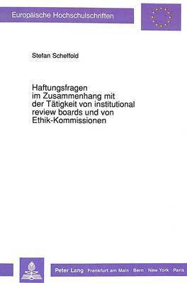 bokomslag Haftungsfragen Im Zusammenhang Mit Der Taetigkeit Von Institutional Review Boards Und Von Ethik-Kommissionen