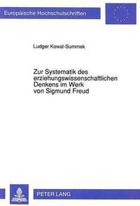 bokomslag Zur Systematik Des Erziehungswissenschaftlichen Denkens Im Werk Von Sigmund Freud