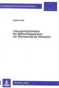 bokomslag Loesungsmoeglichkeiten Der Mietvertragsparteien VOR Ueberlassung Der Mietsache