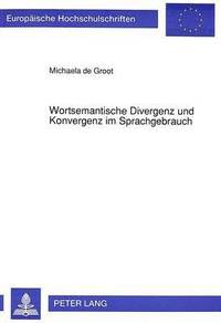 bokomslag Wortsemantische Divergenz Und Konvergenz Im Sprachgebrauch