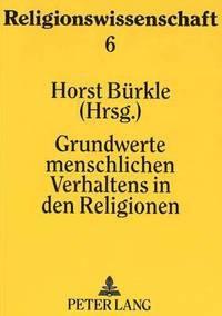 bokomslag Grundwerte Menschlichen Verhaltens in Den Religionen