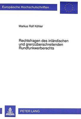 bokomslag Rechtsfragen Des Inlaendischen Und Grenzueberschreitenden Rundfunkwerberechts