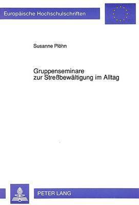 bokomslag Gruppenseminare Zur Strebewaeltigung Im Alltag