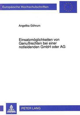 bokomslag Einsatzmoeglichkeiten Von Genurechten Bei Einer Notleidenden Gmbh Oder AG