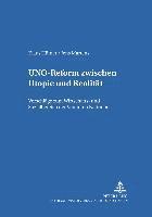 bokomslag Uno-Reform Zwischen Utopie Und Realitaet