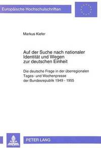 bokomslag Auf Der Suche Nach Nationaler Identitaet Und Wegen Zur Deutschen Einheit