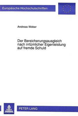 bokomslag Der Bereicherungsausgleich Nach Irrtuemlicher Eigenleistung Auf Fremde Schuld
