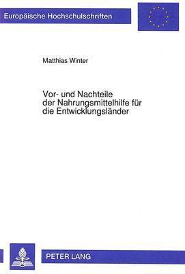 bokomslag Vor- Und Nachteile Der Nahrungsmittelhilfe Fuer Die Entwicklungslaender