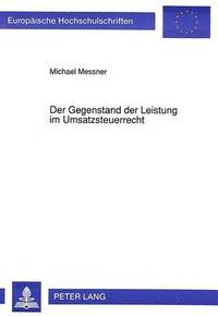 bokomslag Der Gegenstand Der Leistung Im Umsatzsteuerrecht