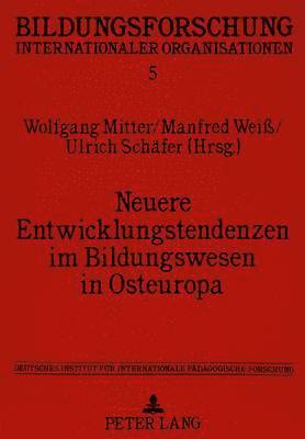 bokomslag Neuere Entwicklungstendenzen Im Bildungswesen in Osteuropa