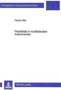 bokomslag Flexibilitaet in Multilateralen Instrumenten