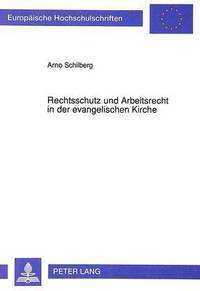 bokomslag Rechtsschutz Und Arbeitsrecht in Der Evangelischen Kirche