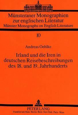 bokomslag Irland Und Die Iren in Deutschen Reisebeschreibungen Des 18. Und 19. Jahrhunderts