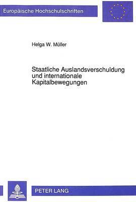 bokomslag Staatliche Auslandsverschuldung Und Internationale Kapitalbewegungen