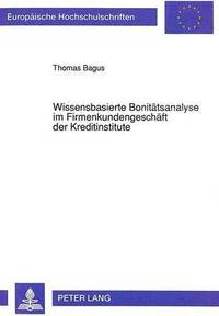 bokomslag Wissensbasierte Bonitaetsanalyse Im Firmenkundengeschaeft Der Kreditinstitute