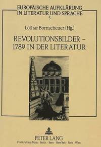 bokomslag Revolutionsbilder - 1789 in Der Literatur