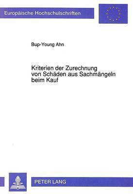 bokomslag Kriterien Der Zurechnung Von Schaeden Aus Sachmaengeln Beim Kauf