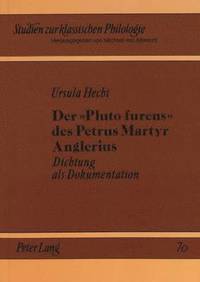 bokomslag Der Pluto Furens Des Petrus Martyr Anglerius