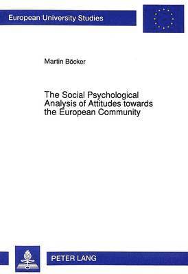 Social Psychological Analysis of Attitudes Towards the European Community