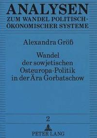 bokomslag Wandel Der Sowjetischen Osteuropa-Politik in Der Aera Gorbatschow