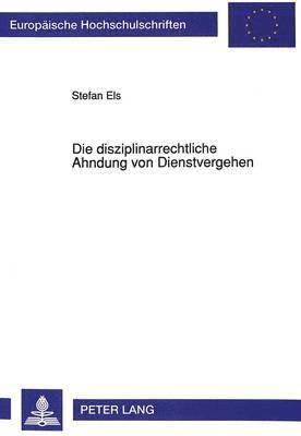 bokomslag Die Disziplinarrechtliche Ahndung Von Dienstvergehen