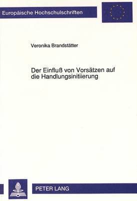 bokomslag Der Einflu Von Vorsaetzen Auf Die Handlungsinitiierung