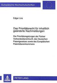 bokomslag Das Prioritaetsrecht Fuer Inhaltlich Geaenderte Nachmeldungen