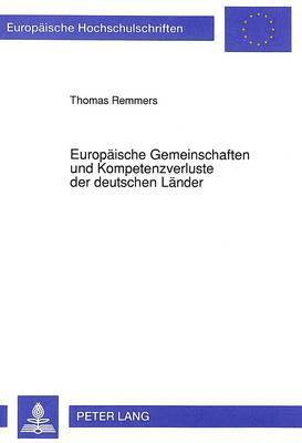 bokomslag Europaeische Gemeinschaften Und Kompetenzverluste Der Deutschen Laender