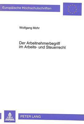 Der Arbeitnehmerbegriff Im Arbeits- Und Steuerrecht 1