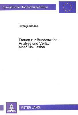 Frauen Zur Bundeswehr - Analyse Und Verlauf Einer Diskussion 1