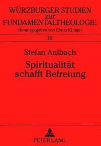 bokomslag Spiritualitaet Schafft Befreiung