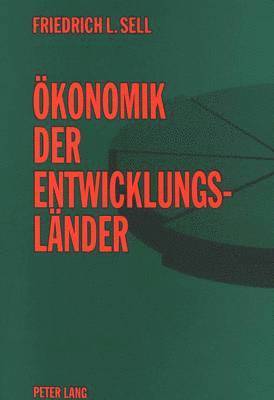 Friedrich L Sell - Oekonomik Der Entwicklungslaender, Häftad