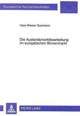 Die Auslandsmarktbearbeitung Im Europaeischen Binnenmarkt 1