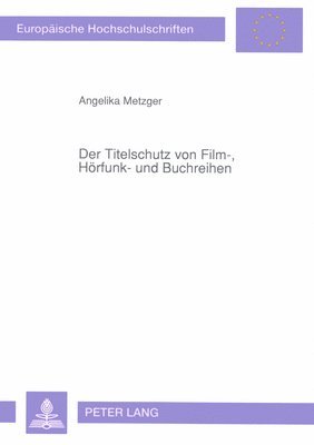 bokomslag Der Titelschutz Von Film-, Hoerfunk- Und Buchreihen