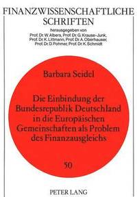 bokomslag Die Einbindung Der Bundesrepublik Deutschland in Die Europaeischen Gemeinschaften ALS Problem Des Finanzausgleichs