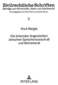 bokomslag Die Leitenden Angestellten Zwischen Sprecherausschu Und Betriebsrat