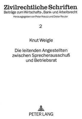 bokomslag Die Leitenden Angestellten Zwischen Sprecherausschu Und Betriebsrat