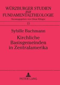 bokomslag Kirchliche Basisgemeinden in Zentralamerika