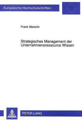 bokomslag Strategisches Management Der Unternehmensressource Wissen