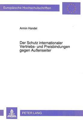 Der Schutz Internationaler Vertriebs- Und Preisbindungen Gegen Auenseiter 1