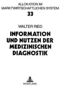 bokomslag Information Und Nutzen Der Medizinischen Diagnostik