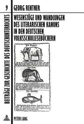 Wesenszuege Und Wandlungen Des Literarischen Kanons in Den Deutschen Volksschullesebuechern 1