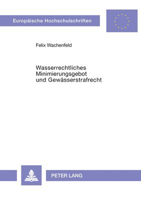 bokomslag Wasserrechtliches Minimierungsgebot Und Gewaesserstrafrecht