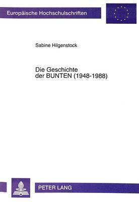 bokomslag Die Geschichte Der Bunten (1948-1988)